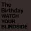 WATCH YOUR BLINDSIDE