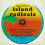 Mojo Presents... Island Radicals