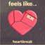 Feels Like... Heartbreak