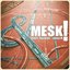 Mesk!
