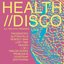 HEALTH // DISCO