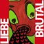 Liebe Brutal