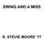 Swing & A Miss/R. Stevie Moore '77