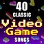 40 Classic Video Game Songs
