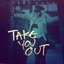 Take You Out