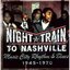 Night Train To Nashville: Music City Rhythm & Blues, 1945-1970