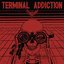 Terminal Addiction