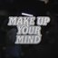 Make Up Your Mind (Mr Womp mix)