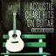 Acoustic Chart Hits On Guitar (A Smooth Session)