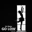 Go Low (feat. Burna Boy & Runtown)