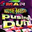 House Music Pusing Duit