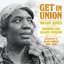 Get in Union: Recordings By Alan Lomax 1959-1966