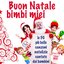Buon Natale Bimbi Miei (Le 50 più belle canzoni natalizie cantate dai bambini)