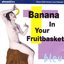 Banana in Your Fruitbasket