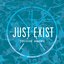 Just Exist - Single