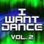 I Want Dance, Vol. 2