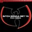 Bitch Gonna Get Ya' - Single