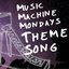 Music Machine Mondays Theme Song