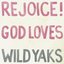 Rejoice! God Loves Wild Yaks