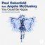 You Could Be Happy (Paul Oakenfold Future House Mix)