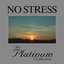No Stress - The Platinum Collection