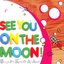 See You On The Moon! Songs For Kids Of All Ages
