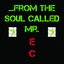 ...From the Soul Called Mr Eric Castiglia [Explicit]