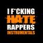 I F*cking Hate Rappers (Instrumentals)