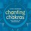 Chanting The Chakras