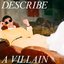 Describe a Villain