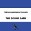 Fresh Handmade Sound - The Sound Bath