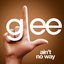Ain't No Way (Glee Cast Version)