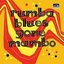 Rumba Blues Gone Mambo
