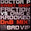 Sweet Shop (Friction vs. Camo & Krooked DnB mix) / Bad VIP