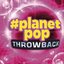 #planetpop throwback