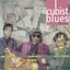 Cubist Blues Redux