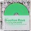 Brasilian Rave mixed by KALEIDO