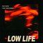 Low Life (feat. The Weeknd)