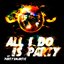 All I Do Is Party EP