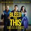 Bleed for This (Original Motion Picture Soundtrack)