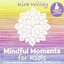 Mindful Moments for Kids