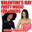 Valentine's Day Party Music For Lovers
