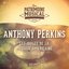 Les idoles de la musique américaine : Anthony Perkins, Vol. 1