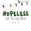 Hopeless for the Holidays