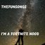 I'm a Fortnite Noob