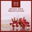 111 Asian Zen Meditation: Healing Music for Mind and Body, Tracks for Om Buddhist Chanting & Spiritual Connection, Zen for Chakra Healing