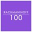 Rachmaninoff: 100