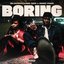 Boring (feat. Nino Paid)