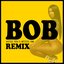 Bob (Remix)