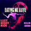 eating me alive